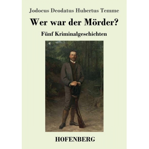 Jodocus Deodatus Hubertus Temme - Wer war der Mörder?