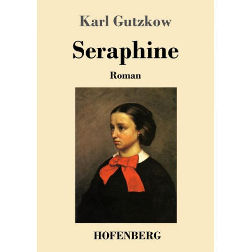 Karl Gutzkow - Seraphine