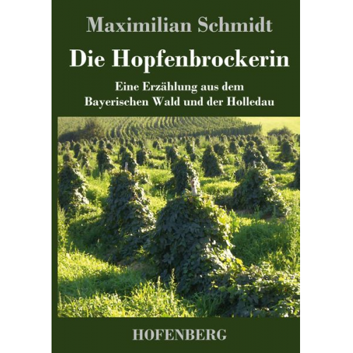 Maximilian Schmidt - Die Hopfenbrockerin