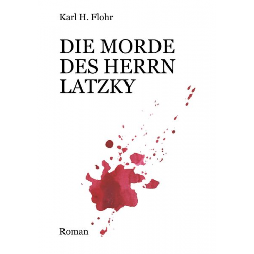 Karl H. Flohr - Die Morde des Herrn Latzky