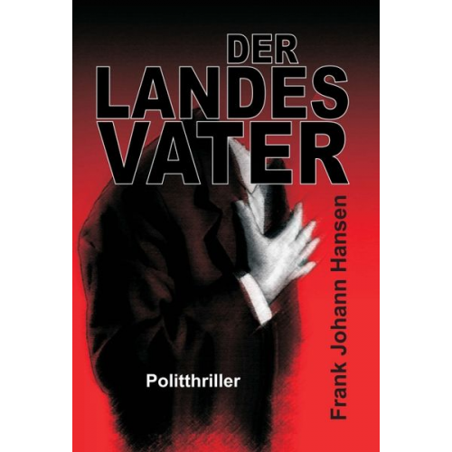 Frank Johann Hansen - Der Landesvater