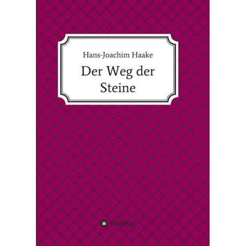 Hans-Joachim Haake - Der Weg der Steine