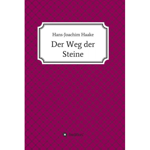 Hans-Joachim Haake - Der Weg der Steine