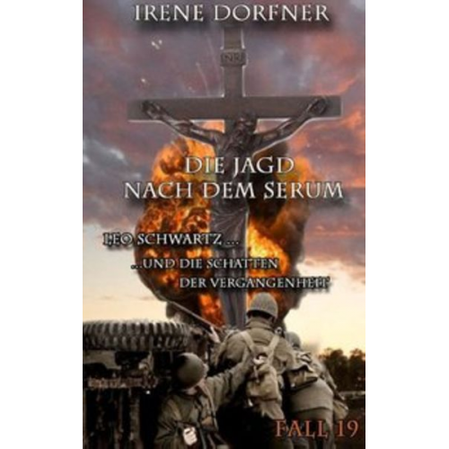 Irene Dorfner - Die Jagd nach dem Serum