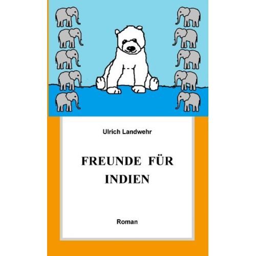 Ulrich Landwehr - Freunde für Indien