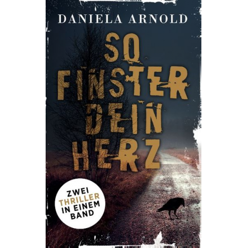 Daniela Arnold - So finster dein Herz