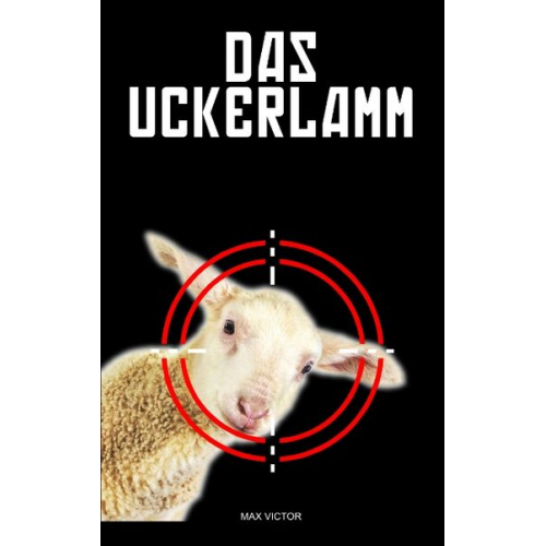 Max Victor - Das Uckerlamm