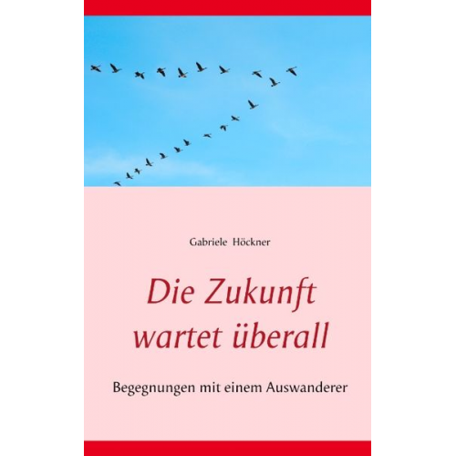 Gabriele Höckner - Die Zukunft wartet überall