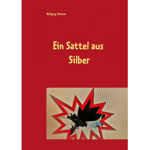 Wolfgang Dietmar - Ein Sattel aus Silber