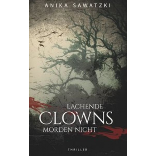 Anika Sawatzki - Lachende Clowns morden nicht