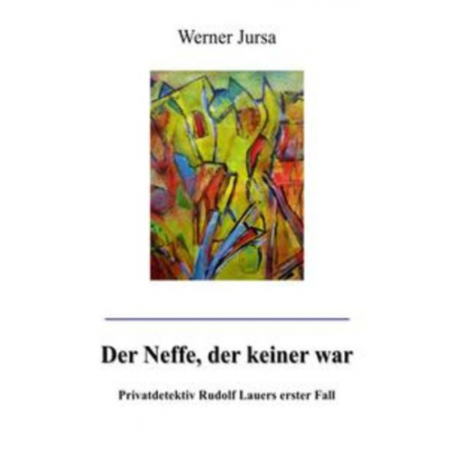 Werner Jursa - Privatdetektiv Rudolf Lauer / Der Neffe, der keiner war.