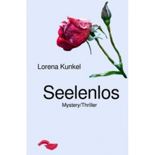 Lorena Kunkel - Seelenmanipulations-Trilogie / Seelenlos