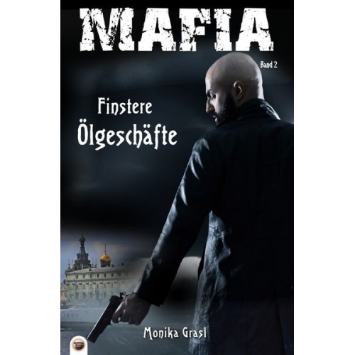 Monika Grasl - Mafia: Finstere Ölgeschäfte