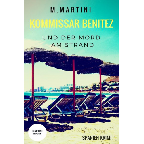 Manuela Martini - Kommissar Benitez und der Mord am Strand