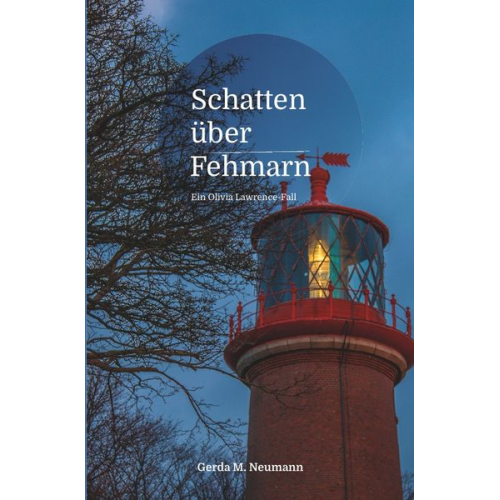 Gerda M. Neumann - Olivia Lawrence-Fälle / Schatten über Fehmarn