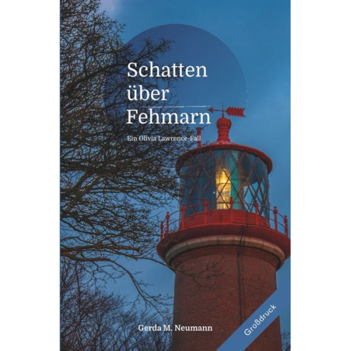 Gerda M. Neumann - Olivia Lawrence-Fälle [Großdruck] / Schatten über Fehmarn [Großdruck]