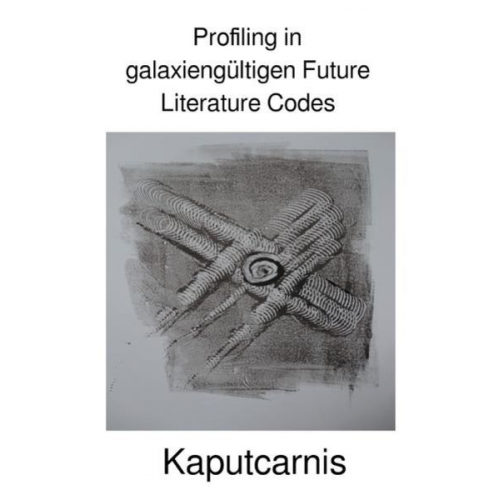 " Kaputcarnis" - Profiling in galaxiengültigen Future Literature Codes