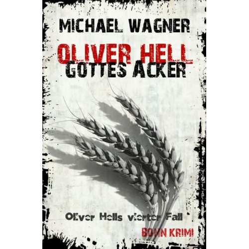 Michael Wagner - Oliver Hell / Oliver Hell – Gottes Acker