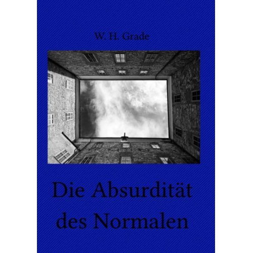 W. H. Grade - Die Absurdität des Normalen