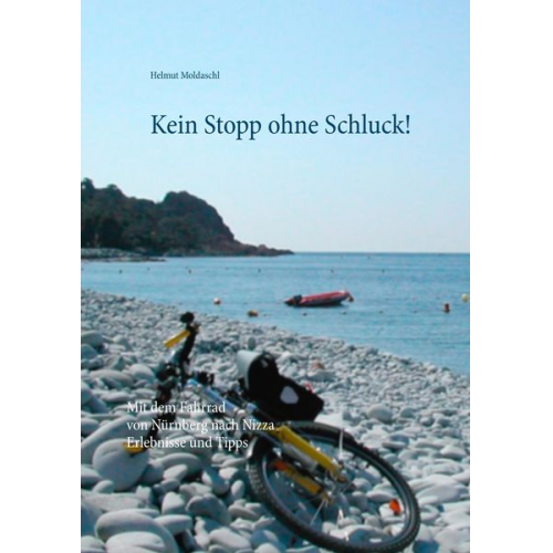 Helmut Moldaschl - Kein Stopp ohne Schluck!