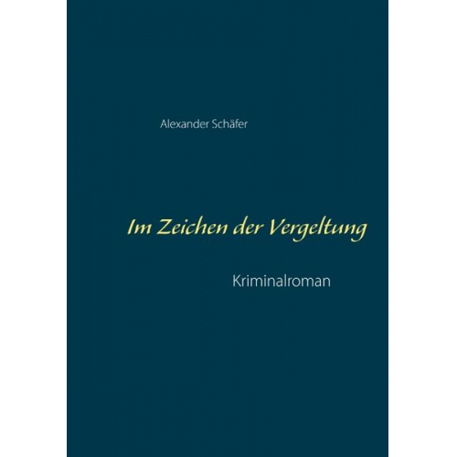 Alexander Schäfer - Im Zeichen der Vergeltung