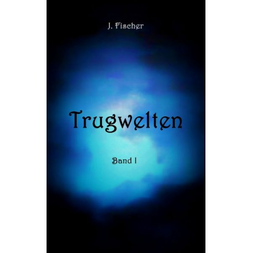 J. Fischer - Trugwelten