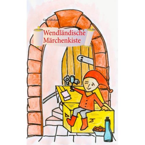 Gitta Glöckner - Wendländische Märchenkiste