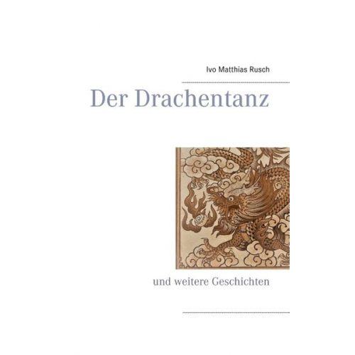 Ivo Matthias Rusch - Der Drachentanz