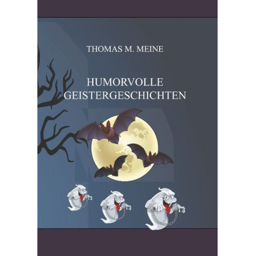 Thomas M. Meine - Humorvolle Geistergeschichten