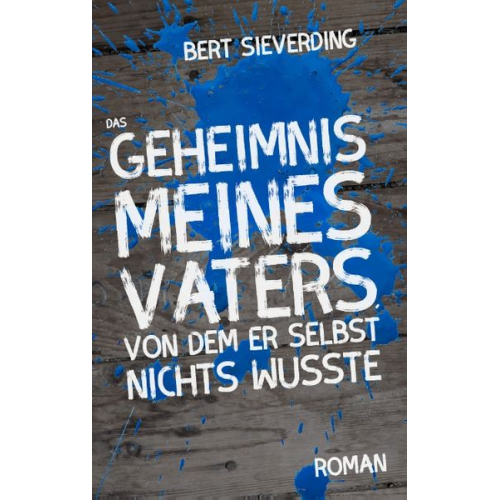 Bert Sieverding - Das Geheimnis meines Vaters, von dem er selbst nichts wusste