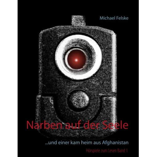 Michael Felske - Narben auf der Seele