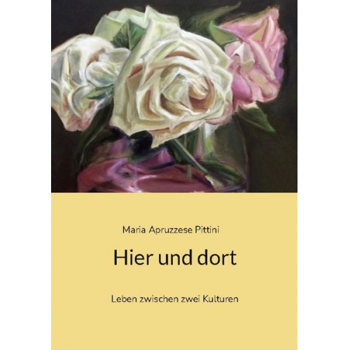 Maria Apruzzese Pittini - Hier und dort