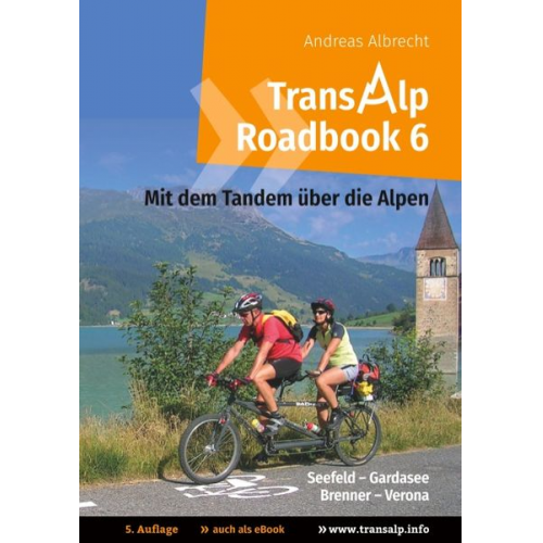 Andreas Albrecht - Transalp Roadbook 6: Mit dem Tandem über die Alpen