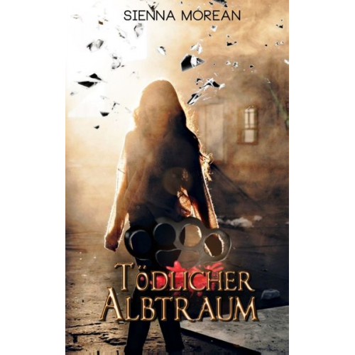 Sienna Morean - Tödlicher Albtraum