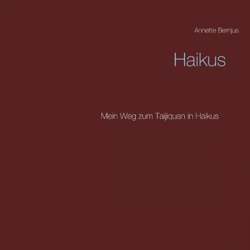 Annette Bernjus - Haikus