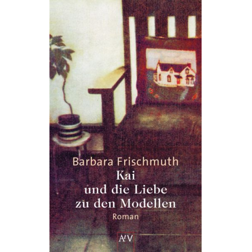 Barbara Frischmuth - Kai und die Liebe zu den Modellen