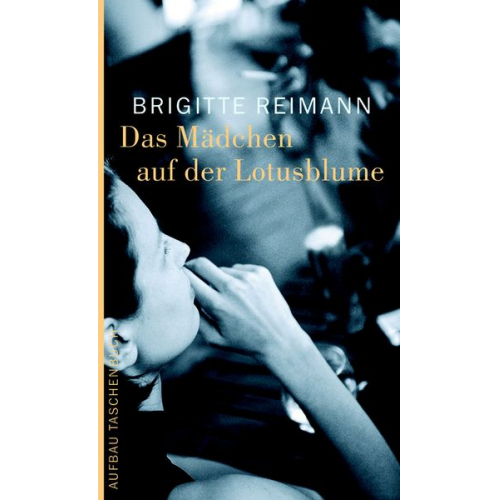 Brigitte Reimann - Das Mädchen auf der Lotosblume