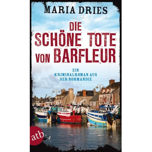 Maria Dries - Die schöne Tote von Barfleur / Commissaire Philippe Lagarde Band 2