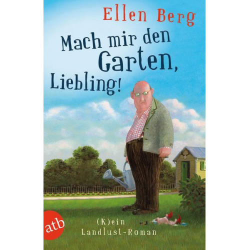 Ellen Berg - Mach mir den Garten, Liebling!