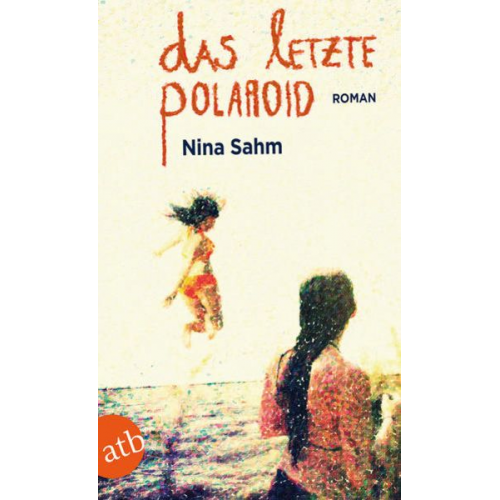 Nina Sahm - Das letzte Polaroid