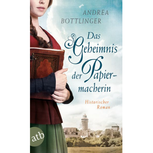 Andrea Bottlinger - Das Geheimnis der Papiermacherin