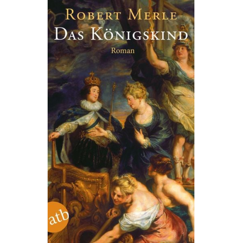 Robert Merle - Das Königskind