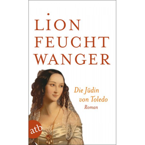 Lion Feuchtwanger - Die Jüdin von Toledo