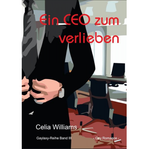 Celia Williams - Gaylaxy-Reihe / Ein CEO zum Verlieben