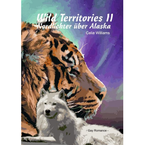 Celia Williams - Wild Territories / Wild Territories II - Nordlichter über Alaska