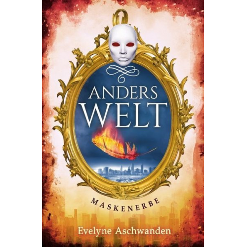 Evelyne Aschwanden - Anderswelt-Saga / Anderswelt – Maskenerbe