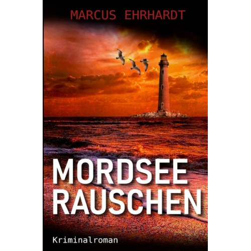 Marcus Ehrhardt - Maria Fortmann ermittelt / Mordseerauschen