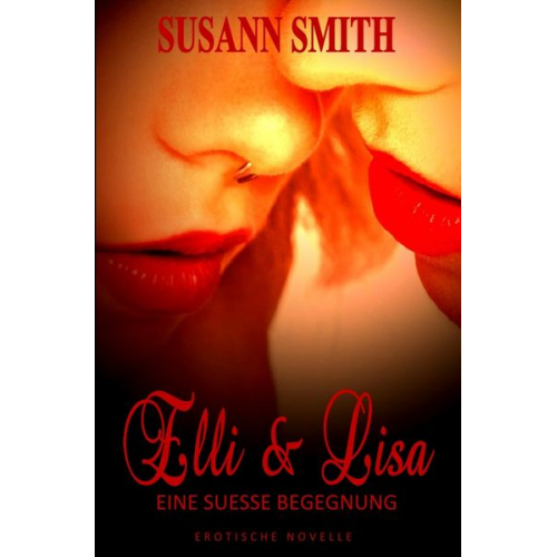 Susann Smith - Elli &amp; Lisa - Eine süße Begegnung