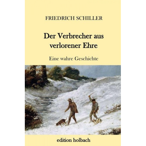 Friedrich Schiller - Der Verbrecher aus verlorener Ehre