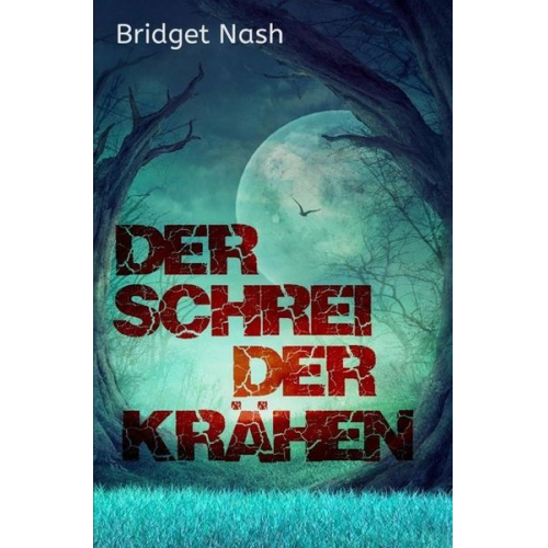 Bridget Nash - Der Schrei der Krähen